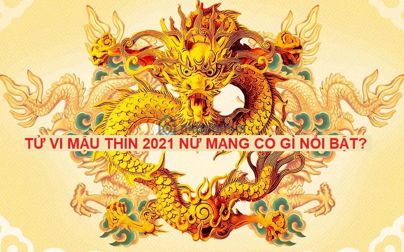 Xem tử vi Mậu Thìn 2021 nữ mạng chính xác nhất 1 Xem tử vi Mậu Thìn 2021 nữ mạng có những thay đổi rõ rệt