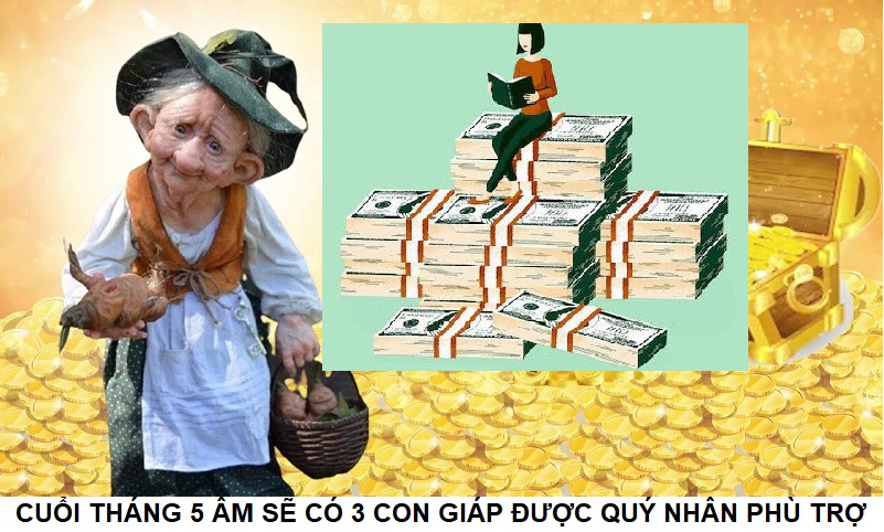 3 Con giáp được quý nhân phù trợ, tài lộc thăng hoa vào cuối tháng 5 âm lịch 1 Sẽ có 3 Con giáp được quý nhân phù trợ vào cuối tháng 5 âm