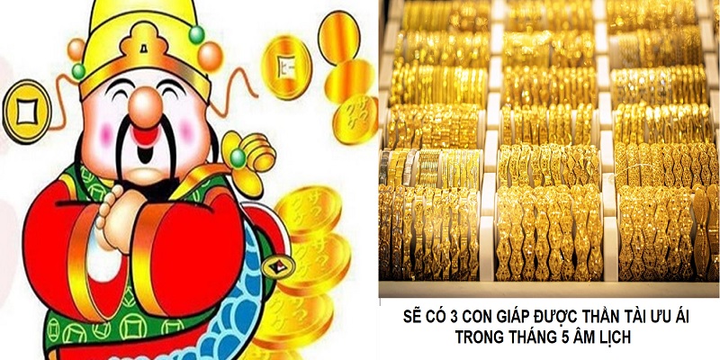 3 Con giáp được Thần tài ưu ái, kiếm bộn tiền vào tháng 5 âm lịch 1 3 Con giáp được Thần tài ưu ái, kiếm được bội tiền trong tháng 5 âm lịch