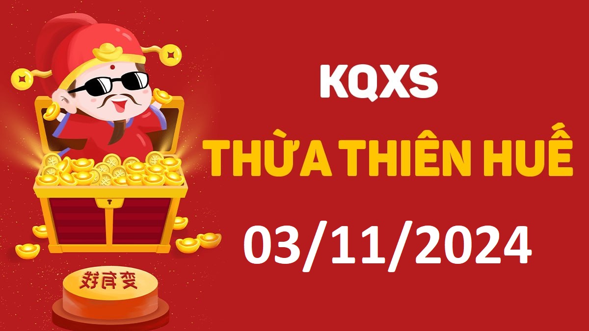 xstth-ngay-3-thang-11-nam-2024 XSTTH 3-11-2024 chủ nhật – KQ xổ số Huế ngày 3 tháng 11