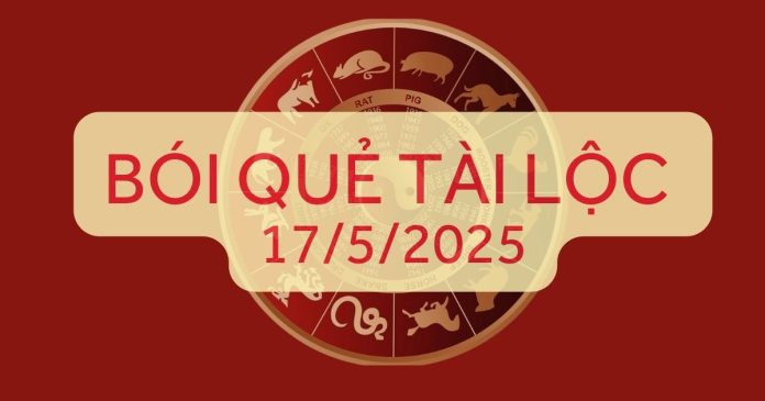 Bói quẻ vận may 17/5/2025