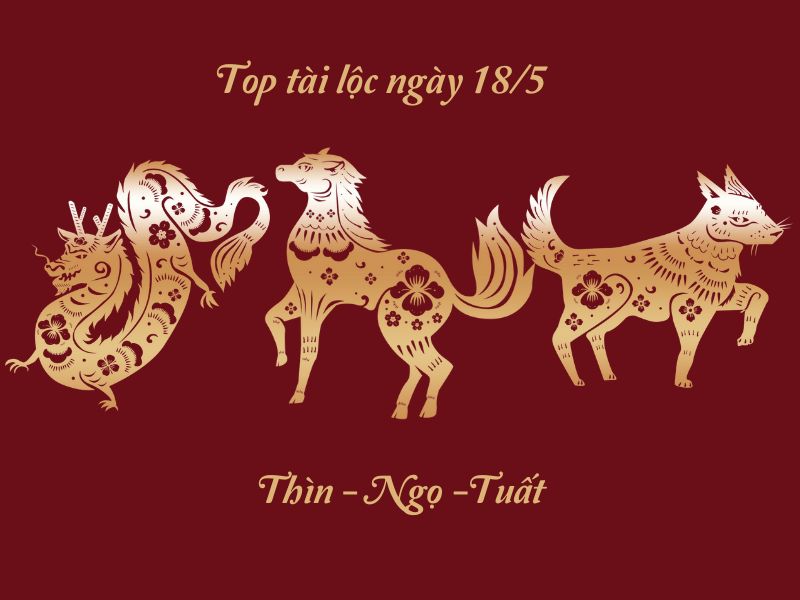 Tử vi ngày 18/5 top tài lộc 
