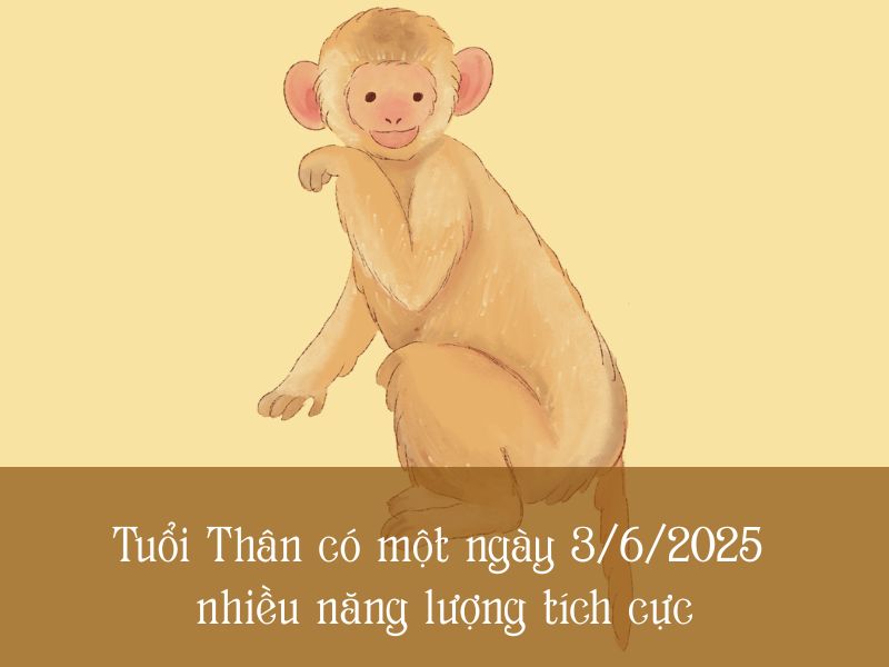 Xem bói tử vi ngày 03/06/2025 tuổi Thân