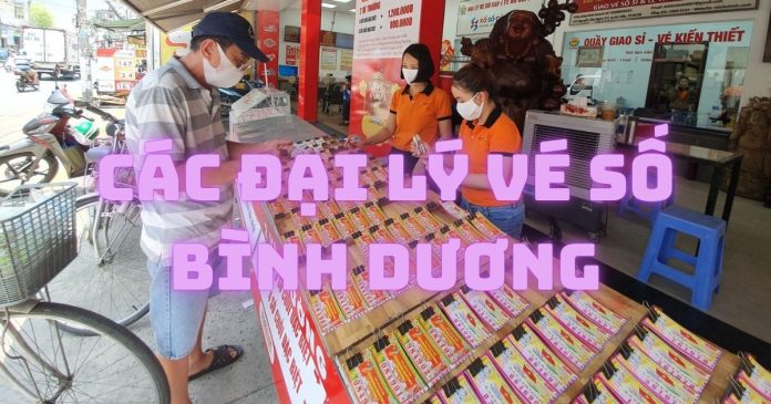 Top các đại lý vé số Bình Dương nổi bật, có nhận đổi thưởng