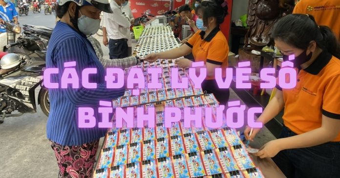 Top địa chỉ đại lý vé số Bình Phước nhiều người tin chọn