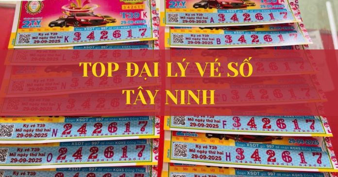 Đại lý vé số Tây Ninh