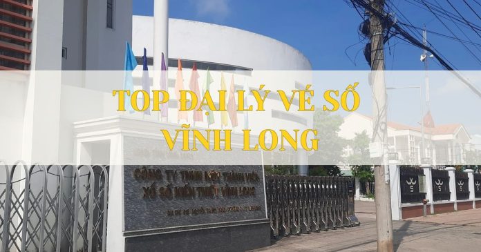 Đại lý vé số Vĩnh Long