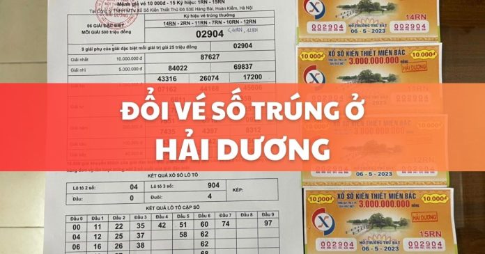Đổi vé số trúng ở Hải Dương