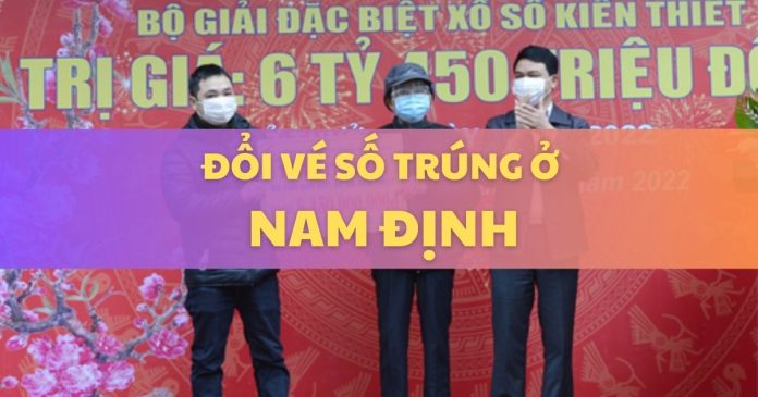 Đổi vé số trúng ở Nam Định 4