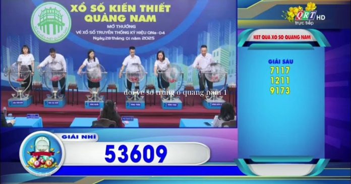 đổi vé số trúng ở Quảng Nam nên đến đâu