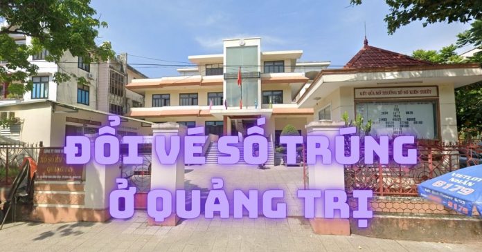 doi-ve-so-trung-o-quang-tri Nơi đổi vé số trúng ở Quảng Trị