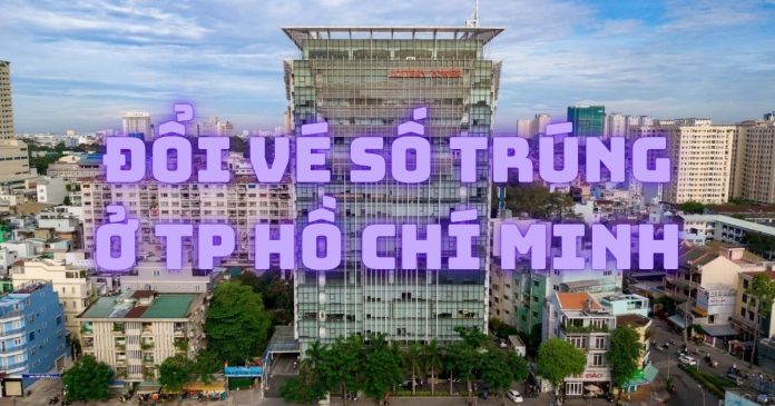 doi-ve-so-trung-o-tp-ho-chi-minh Địa chỉ đổi vé số trúng ở TP Hồ Chí Minh.