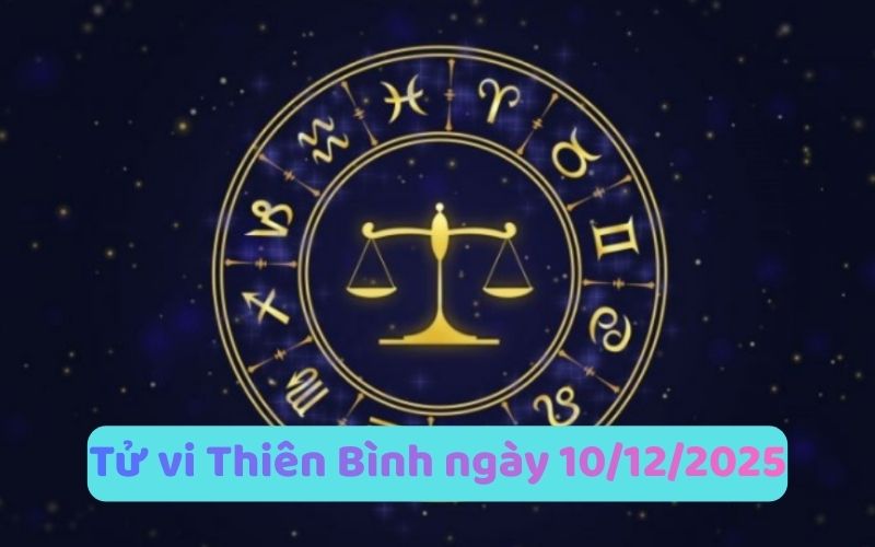 Xem tử vi 12 cung hoàng đạo ngày 10/12/2025