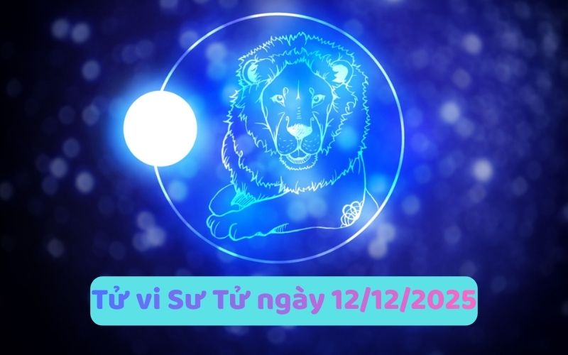 Tử vi 12 cung hoàng đạo ngày 12/12/2025