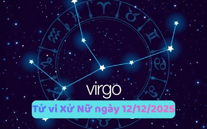 Tử vi 12 cung hoàng đạo ngày 12/12/2025