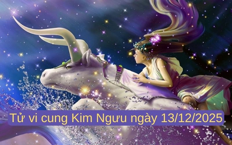 Xem tử vi 12 cung hoàng đạo ngày 13/12/2025 chi tiết nhất