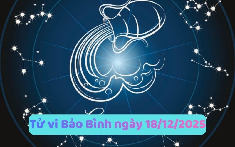 Xem tử vi 12 cung hoàng đạo ngày 18/12/2025