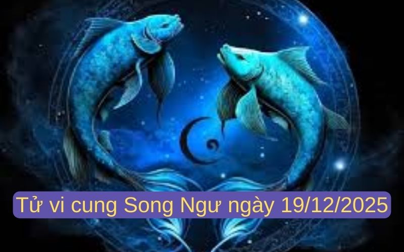 Phân tích chi tiết tử vi 12 cung hoàng đạo ngày 19/12/2025 2 Phân tích chi tiết tử vi 12 cung hoàng đạo ngày 19/12/2025